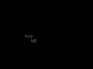 Tease Me